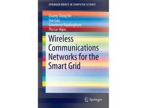 9783319103464 - SpringerBriefs in Computer Science   Wireless Communications Networks for the Smart Grid - Quang-Dung Ho Yue Gao Gowdemy Rajalingham Tho Le-Ngoc Kartoniert (TB)