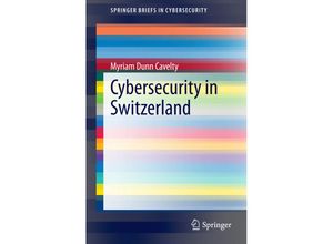 9783319106199 - SpringerBriefs in Cybersecurity   Cybersecurity in Switzerland - Myriam Dunn Cavelty Kartoniert (TB)