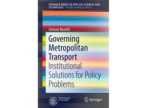 9783319106588 - SpringerBriefs in Applied Sciences and Technology   Governing Metropolitan Transport - Simone Busetti Kartoniert (TB)