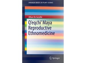 9783319107431 - SpringerBriefs in Plant Science   Qeqchi Maya Reproductive Ethnomedicine - Jillian De Gezelle Kartoniert (TB)