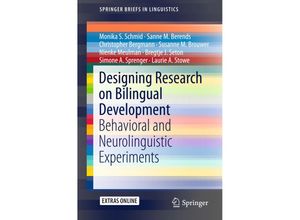 9783319115283 - SpringerBriefs in Linguistics   Designing Research on Bilingual Development - Monika S Schmid Sanne M Berends Christopher Bergmann Susanne M Brouwer Nienke Meulman Bregtje J Seton Simone A Sprenger Laurie A Stowe Kartoniert (TB)