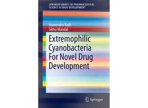 9783319120089 - SpringerBriefs in Pharmaceutical Science & Drug Development   Extremophilic Cyanobacteria For Novel Drug Development - Jnanendra Rath Sikha Mandal Kartoniert (TB)