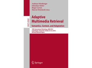 9783319120928 - Adaptive Multimedia Retrieval Semantics Context and Adaptation Kartoniert (TB)