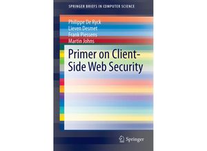 9783319122250 - SpringerBriefs in Computer Science   Primer on Client-Side Web Security - Philippe De Ryck Lieven Desmet Frank Piessens Martin Johns Kartoniert (TB)