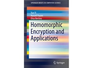 9783319122281 - SpringerBriefs in Computer Science   Homomorphic Encryption and Applications - Xun Yi Russell Paulet Elisa Bertino Kartoniert (TB)