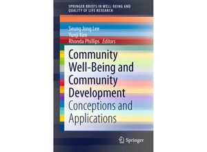 9783319124209 - SpringerBriefs in Well-Being and Quality of Life Research   Community Well-Being and Community Development - Seung Jong Lee Yunji Kim Rhonda Phillips Kartoniert (TB)