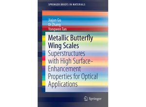 9783319125343 - SpringerBriefs in Materials   Metallic Butterfly Wing Scales - Jiajun Gu Di Zhang Yongwen Tan Kartoniert (TB)