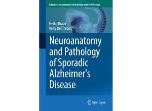 9783319126784 - Neuroanatomy and Pathology of Sporadic Alzheimers Disease - Heiko Braak Kelly Del Tredici Kartoniert (TB)