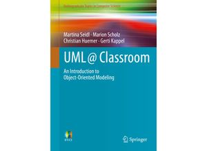 9783319127415 - Undergraduate Topics in Computer Science   UML @ Classroom - Martina Seidl Marion Scholz Christian Huemer Gerti Kappel Kartoniert (TB)