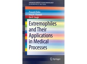 9783319128078 - SpringerBriefs in Microbiology   Extremophiles and Their Applications in Medical Processes - Prasanti Babu Anuj K Chandel OmV Singh Kartoniert (TB)