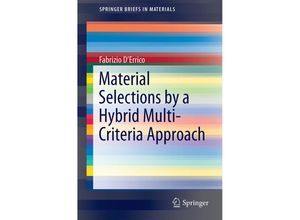 9783319130293 - SpringerBriefs in Materials   Material Selections by a Hybrid Multi-Criteria Approach - Fabrizio DErrico Kartoniert (TB)