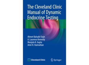 9783319130477 - The Cleveland Clinic Manual of Dynamic Endocrine Testing - Ahmet Bahadir Ergin A Laurence Kennedy Manjula K Gupta Amir H Hamrahian Kartoniert (TB)