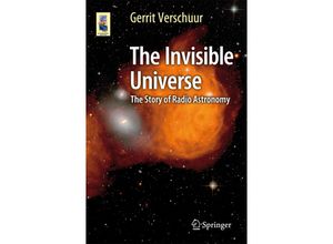 9783319134215 - Astronomers Universe   The Invisible Universe - Gerrit Verschuur Kartoniert (TB)