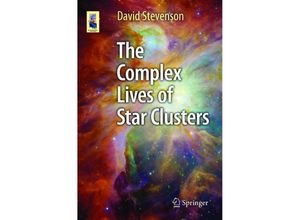 9783319142333 - Astronomers Universe   The Complex Lives of Star Clusters - David S Stevenson Kartoniert (TB)