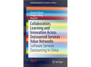 9783319144207 - SpringerBriefs in Digital Spaces   Collaboration Learning and Innovation Across Outsourced Services Value Networks - Pamela Abbott Yingqin Zheng Rong Du Kartoniert (TB)