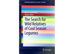 9783319145044 - SpringerBriefs in Plant Science   The Search for Wild Relatives of Cool Season Legumes - Gideon Ladizinsky Shahal Abbo Kartoniert (TB)