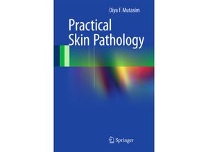 9783319147284 - Practical Skin Pathology - Diya F Mutasim Kartoniert (TB)