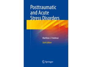 9783319150659 - Posttraumatic and Acute Stress Disorders - Matthew J Friedman Kartoniert (TB)