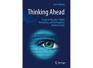 9783319150772 - Thinking Ahead - Essays on Big Data Digital Revolution and Participatory Market Society - Dirk Helbing Kartoniert (TB)