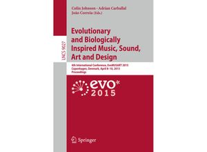 9783319164977 - Evolutionary and Biologically Inspired Music Sound Art and Design Kartoniert (TB)