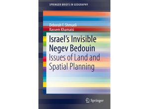 9783319168197 - SpringerBriefs in Geography   Israels Invisible Negev Bedouin - Deborah Shmueli Rassem Khamaisi Kartoniert (TB)