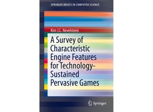 9783319176314 - SpringerBriefs in Computer Science   A Survey of Characteristic Engine Features for Technology-Sustained Pervasive Games - Kim J L Nevelsteen Kartoniert (TB)