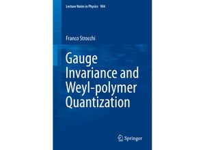 9783319176949 - Gauge Invariance and Weyl-polymer Quantization - Franco Strocchi Kartoniert (TB)