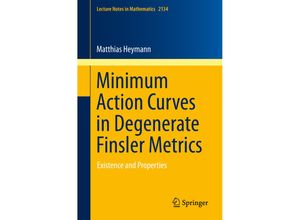 9783319177526 - Minimum Action Curves in Degenerate Finsler Metrics - Matthias Heymann Kartoniert (TB)