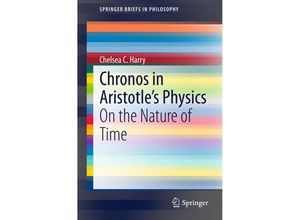 9783319178332 - SpringerBriefs in Philosophy   Chronos in Aristotles Physics - Chelsea C Harry Kartoniert (TB)