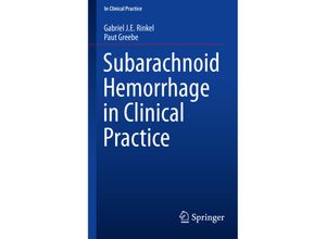 9783319178394 - In Clinical Practice   Subarachnoid Hemorrhage in Clinical Practice - Gabriel J E Rinkel Paut Greebe Kartoniert (TB)