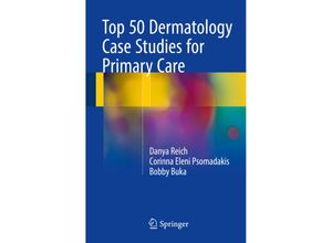 9783319186269 - Top 50 Dermatology Case Studies for Primary Care - Danya Reich Corinna Eleni Psomadakis Bobby Buka Kartoniert (TB)