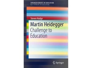 9783319198057 - SpringerBriefs in Education   Martin Heidegger - Steven Hodge Kartoniert (TB)