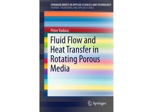 9783319200552 - SpringerBriefs in Applied Sciences and Technology   Fluid Flow and Heat Transfer in Rotating Porous Media - Peter Vadasz Kartoniert (TB)