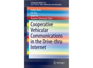 9783319204536 - SpringerBriefs in Electrical and Computer Engineering   Cooperative Vehicular Communications in the Drive-thru Internet - Haibo Zhou Lin Gui Quan Yu Xuemin Sherman Shen Kartoniert (TB)