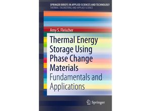 9783319209210 - SpringerBriefs in Applied Sciences and Technology   Thermal Energy Storage Using Phase Change Materials - Amy S Fleischer Kartoniert (TB)