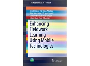 9783319209661 - SpringerBriefs in Ecology   Enhancing Fieldwork Learning Using Mobile Technologies - Derek France W Brian Whalley Alice Mauchline Victoria Powell Katharine Welsh Alex Lerczak Julian Park Robert S Bednarz Kartoniert (TB)