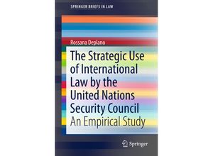 9783319212807 - SpringerBriefs in Law   DeplanoThe Strategic Use of Internatio - Rossana Deplano Kartoniert (TB)