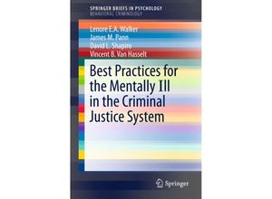 9783319216553 - SpringerBriefs in Psychology   Best Practices for the Mentally Ill in the Criminal Justice System - Lenore E A Walker James M Pann David L Shapiro Vincent B Van Hasselt Kartoniert (TB)