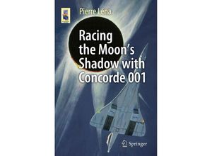 9783319217284 - Astronomers Universe   Racing the Moons Shadow with Concorde 001 - Pierre Léna Kartoniert (TB)