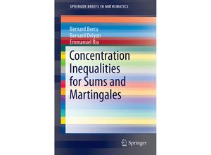 9783319220987 - SpringerBriefs in Mathematics   Concentration Inequalities for Sums and Martingales - Bernard Bercu Bernard Delyon Emmanuel Rio Kartoniert (TB)