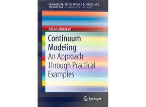 9783319221311 - SpringerBriefs in Applied Sciences and Technology   Continuum Modeling - Adrian Muntean Kartoniert (TB)