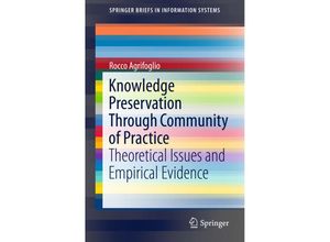 9783319222332 - SpringerBriefs in Information Systems   Knowledge Preservation Through Community of Practice - Rocco Agrifoglio Kartoniert (TB)