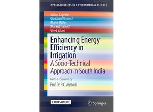 9783319225142 - SpringerBriefs in Environmental Science   Enhancing Energy Efficiency in Irrigation - Julian Sagebiel Christian Kimmich Malte Müller Markus Hanisch Vivek Gilani Kartoniert (TB)