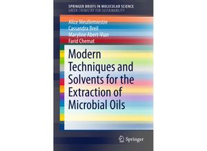 9783319227160 - Modern Techniques and Solvents for the Extraction of Microbial Oils - Alice Meullemiestre Cassandra Breil Maryline Abert-Vian Farid Chemat Kartoniert (TB)