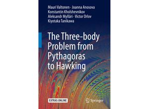 9783319227252 - The Three-body Problem from Pythagoras to Hawking - Mauri Valtonen Joanna Anosova Konstantin Kholshevnikov Aleksandr Mylläri Victor Orlov Kiyotaka Tanikawa Kartoniert (TB)