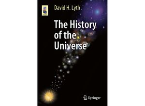 9783319227436 - Astronomers Universe   The History of the Universe - David H Lyth Kartoniert (TB)