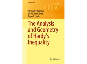 9783319228693 - Universitext   The Analysis and Geometry of Hardys Inequality - Alexander A Balinsky W D Evans Roger T Lewis Kartoniert (TB)