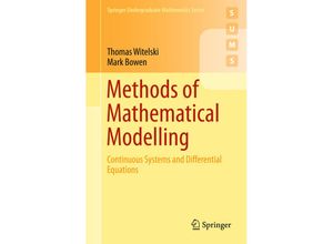 9783319230412 - Springer Undergraduate Mathematics Series   Methods of Mathematical Modelling - Thomas Witelski Mark Bowen Kartoniert (TB)