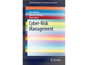 9783319235691 - SpringerBriefs in Computer Science   Cyber-Risk Management - Atle Refsdal Bjørnar Solhaug Ketil Stølen Kartoniert (TB)