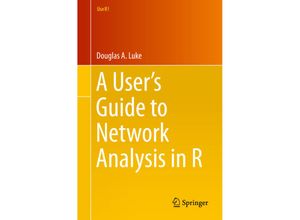 9783319238821 - Use R!   A Users Guide to Network Analysis in R - Douglas A Luke Kartoniert (TB)